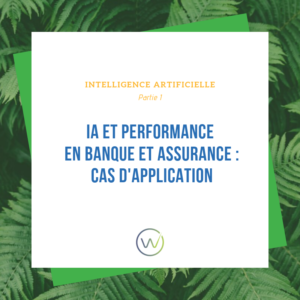 IA et Performance en Banque et Assurance : Cas d'Application - WIZIFIN